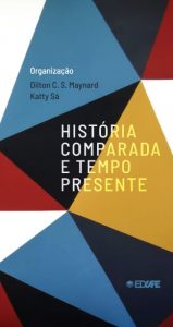 História Comparada e Tempo Presente: um livro, vários temas e olhares